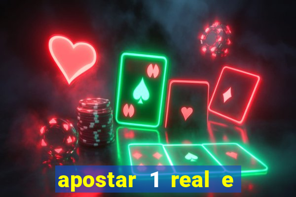 apostar 1 real e ganhar dinheiro